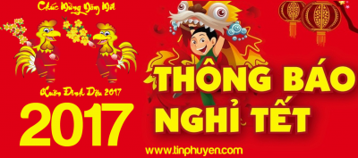 Thông báo lịch nghỉ tết Dương lịch và tết Nguyên đán Đinh Dậu 2017