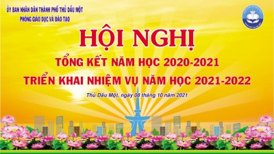 Hội nghị tổng kết ngành Giáo dục và Đào tạo TP. Thủ Dầu Một năm học 2020-2021