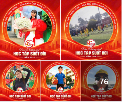 TRƯỜNG TIỂU HỌC NGUYỄN TRÃI HƯỞNG ỨNG TUẦN LỄ HỌC TẬP SUỐT ĐỜI NĂM 2026