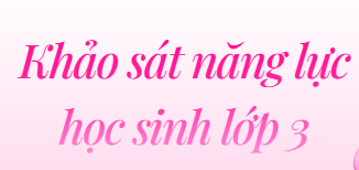 Thông báo về việc khảo sát năng lực học sinh lớp 3 năm 2025 - 2026